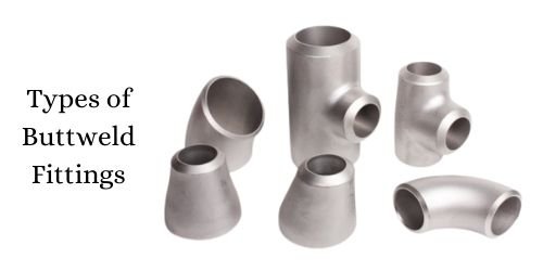 Types of Buttweld Fittings